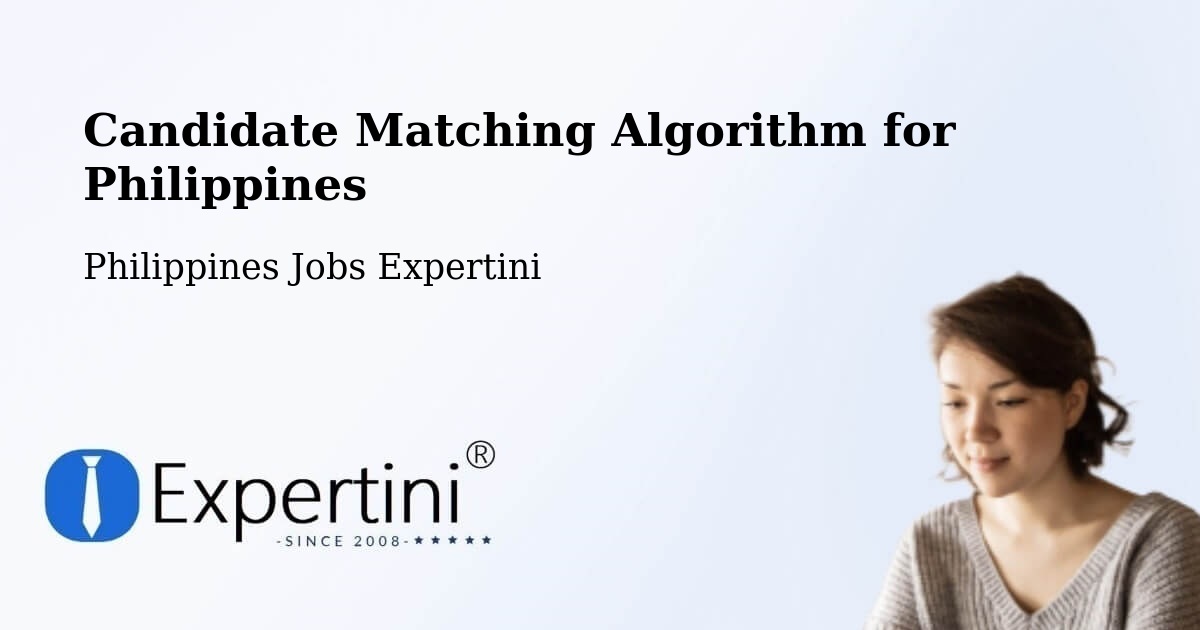 Candidate Matching Algorithm Overview – Lingayen - Philippines Jobs Expertini