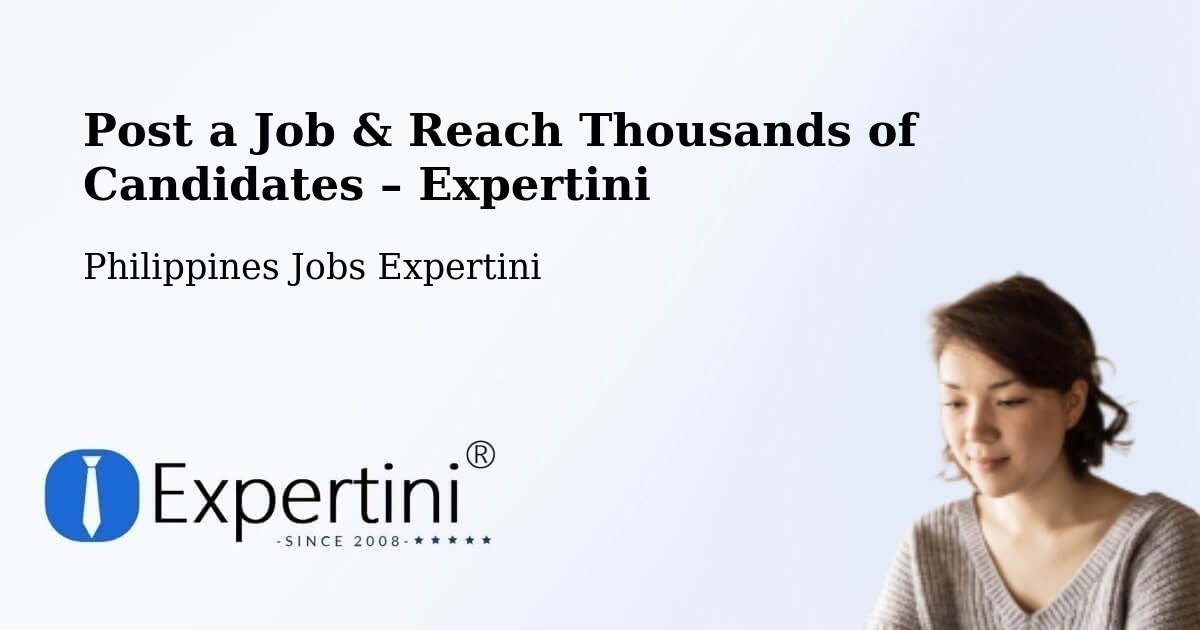 Post a Job in Lingayen – Hire the Right Talent - Lingayen, Philippines Jobs Expertini