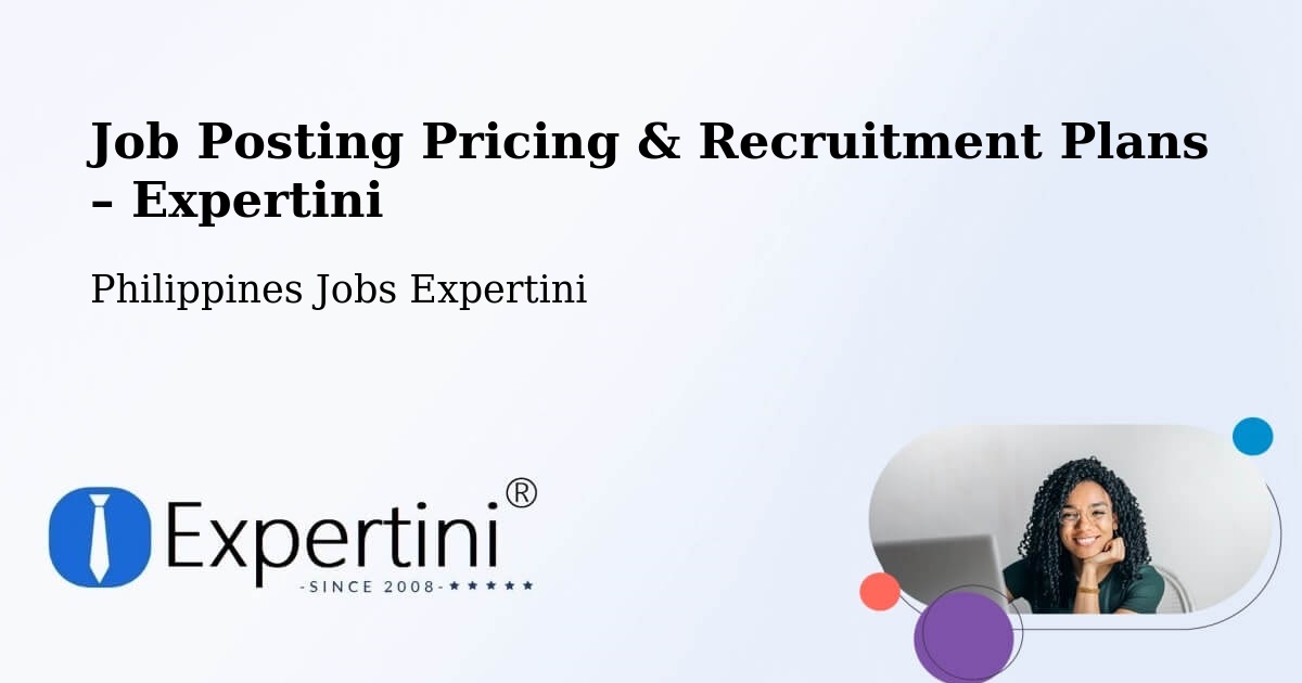 Job Posting Pricing & Recruitment Plans – Lingayen - Lingayen, Philippines Jobs Expertini